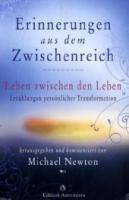 Erinnerungen aus dem Zwischenreich Leben zwischen den Leben. Erzählungen persönlicher Transformation