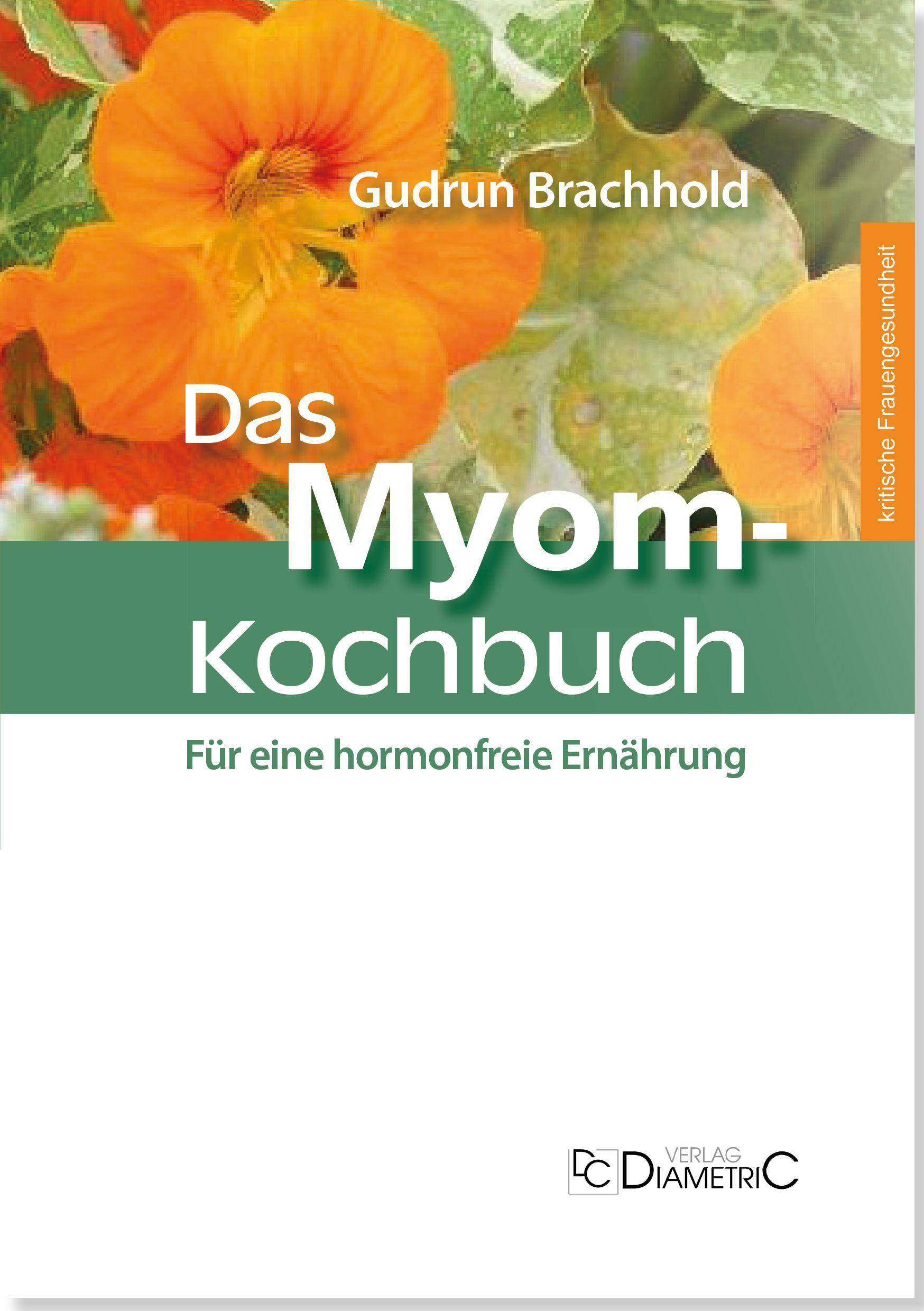Das Myom-Kochbuch Für eine hormonfreie Ernährung