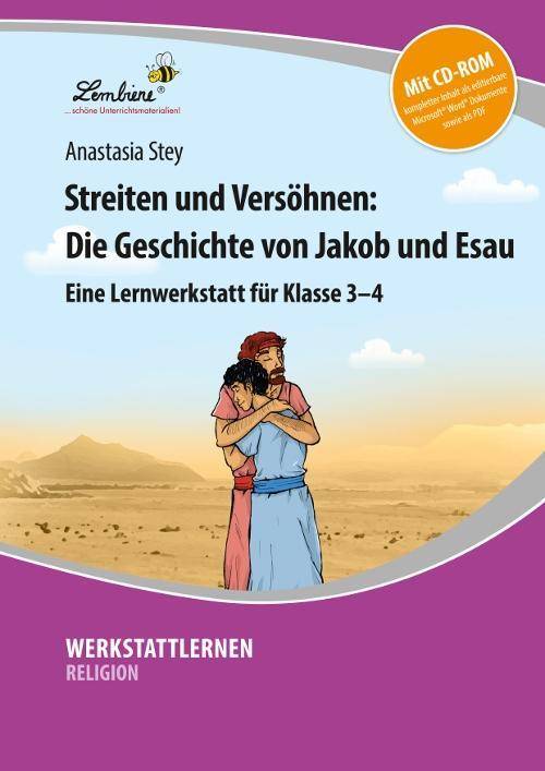Streiten und Versöhnen: Die Geschichte von Jakob und Esau, mit CD-ROM Eine Lernwerkstatt für Klasse 3-4. Kopiervorlagen, Schnellhefter mit CD-ROM, e