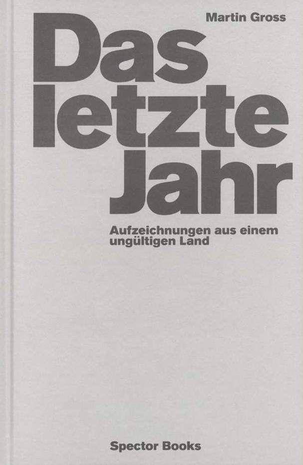 Das letzte Jahr Aufzeichnungen aus einem ungültigen Land