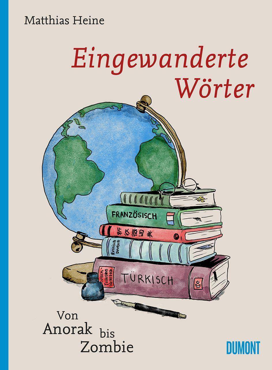 Eingewanderte Wörter Von Anorak bis Zombie|Von Anorak bis Zombie|Von Anorak bis Zombie