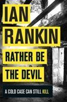 Rather Be the Devil A cold case can still kill