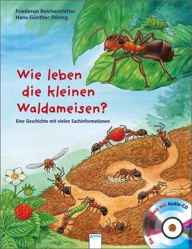 Wie leben die kleinen Waldameisen?, mit Audio-CD Eine Geschichte mit vielen Sachinformationen