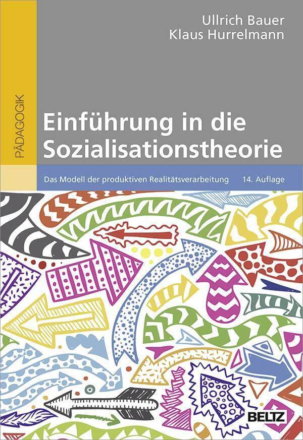 Einführung in die Sozialisationstheorie Das Modell der produktiven Realitätsverarbeitung