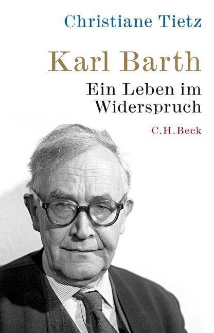 Karl Barth Ein Leben im Widerspruch