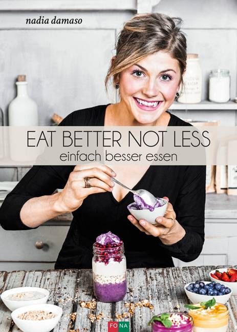 Eat Better Not Less einfach besser essen