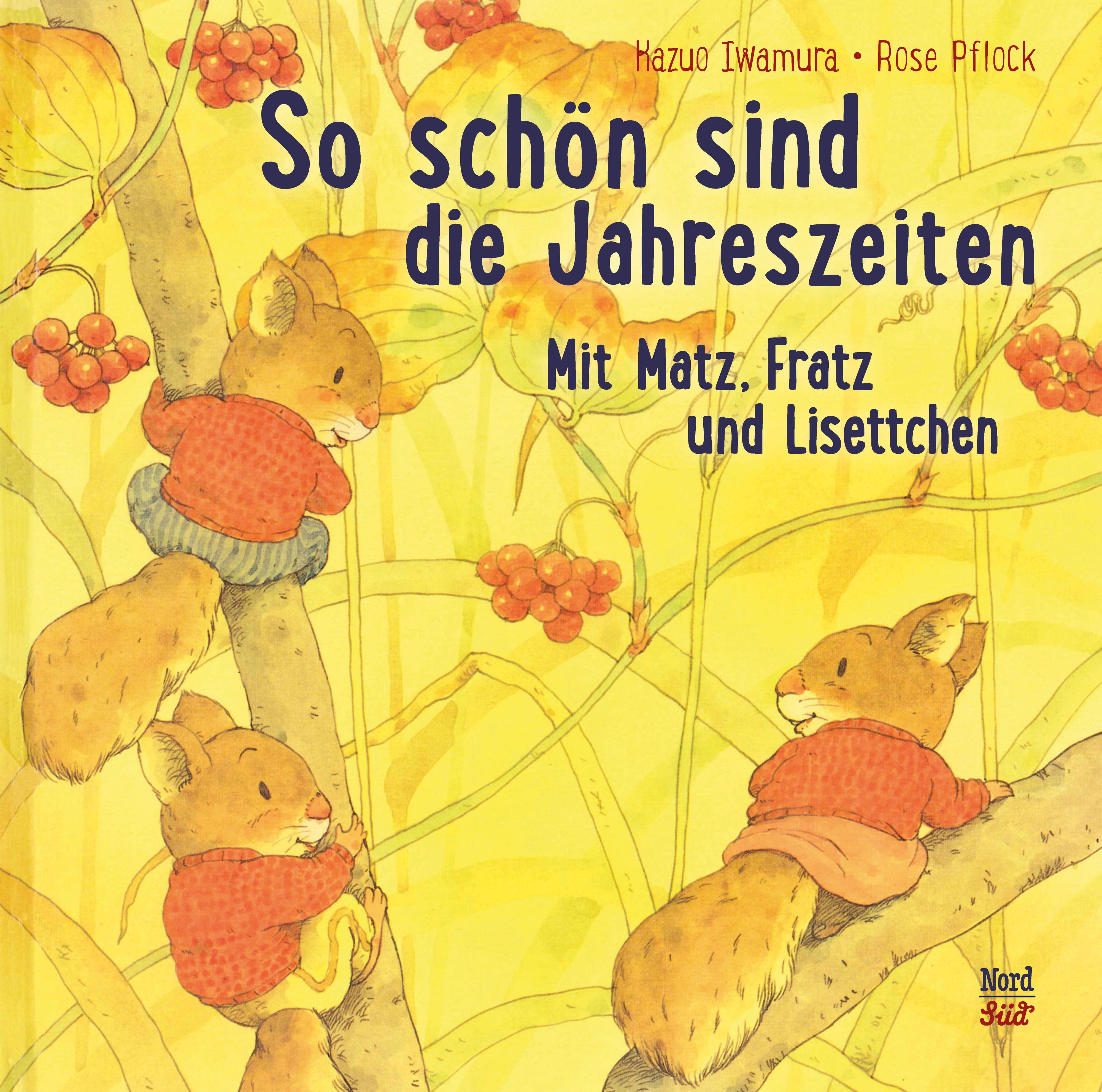 So schön sind die Jahreszeiten Mit Matz, Fratz und Lisettchen