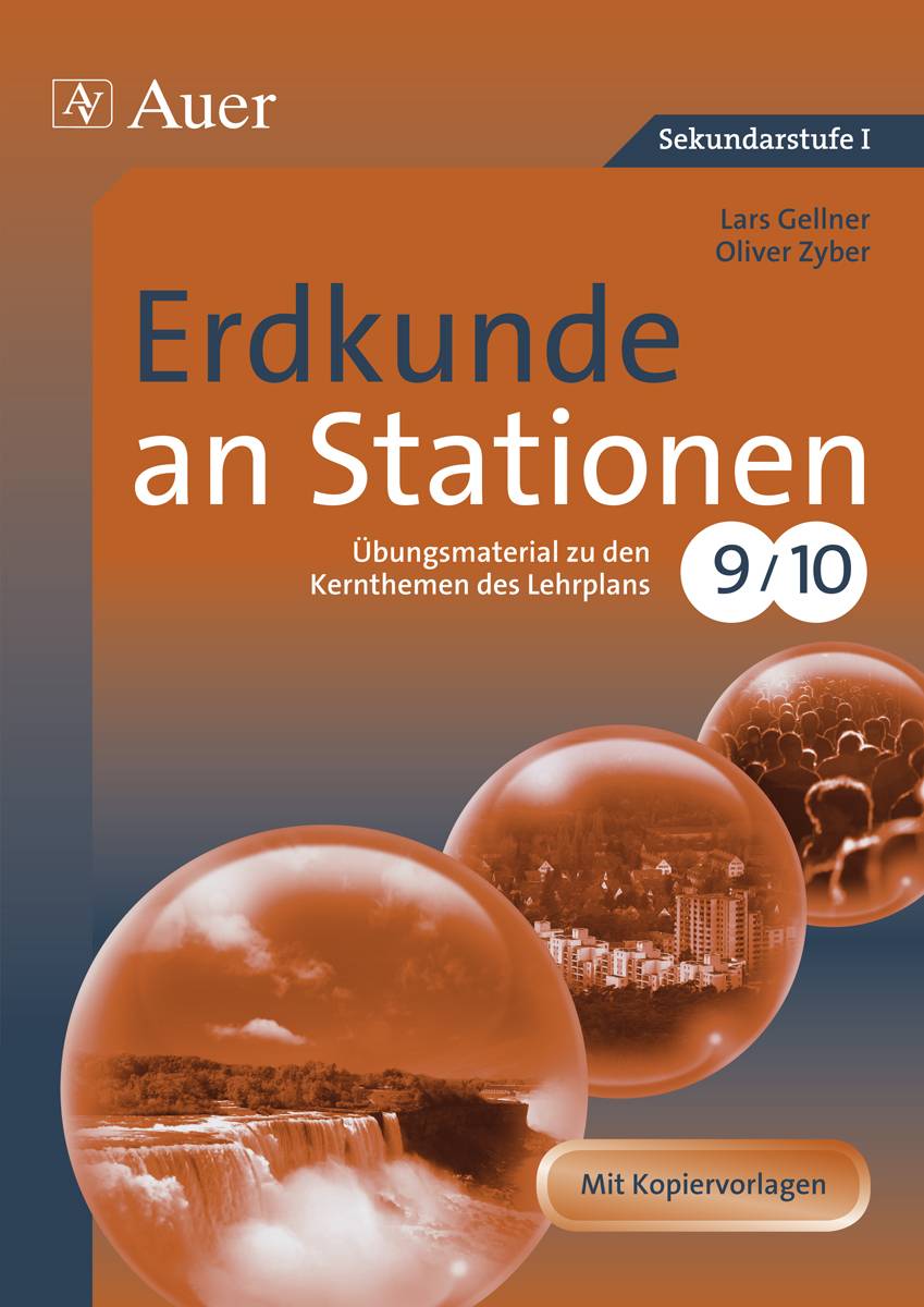 Erdkunde an Stationen 9-10 Übungsmaterial zu den Kernthemen des Lehrplans, Klasse 9/10