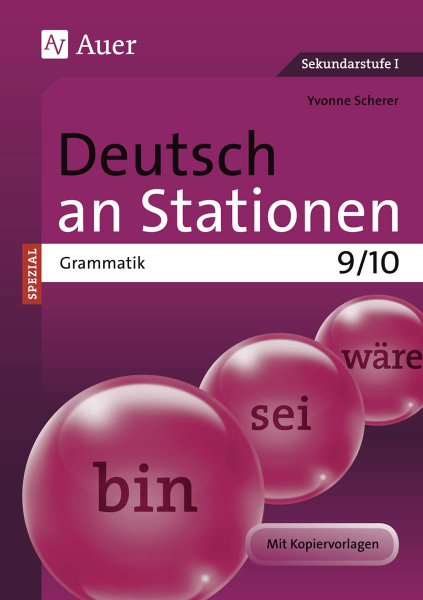 Deutsch an Stationen spezial Grammatik 9-10 Übungsmaterial zu den Kernthemen der Bildungsstandards Klasse 9/10