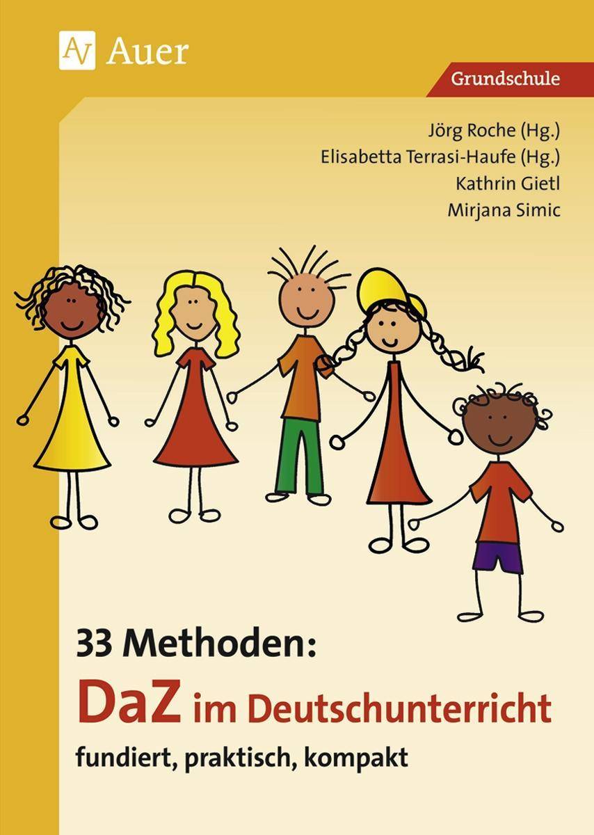 33 Methoden DaZ im Deutschunterricht fundiert, praktisch, kompakt (1. bis 4. Klasse)