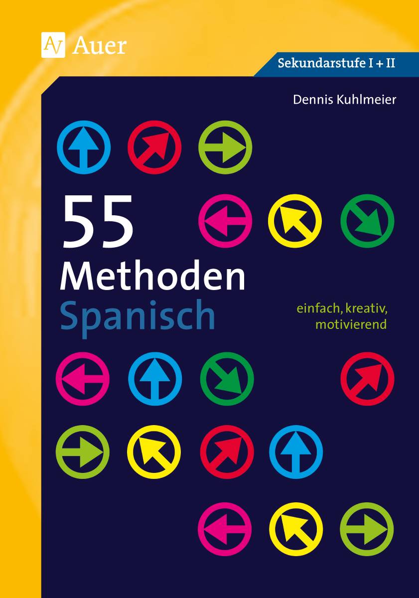 55 Methoden Spanisch einfach, kreativ, motivierend (5. bis 13. Klasse)