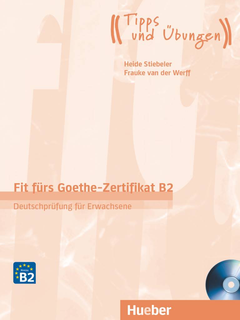 Fit fürs Goethe-Zertifikat B2 - Deutschprüfung für Erwachsene, Übungsbuch mit Audios online Deutsch als Fremdsprache