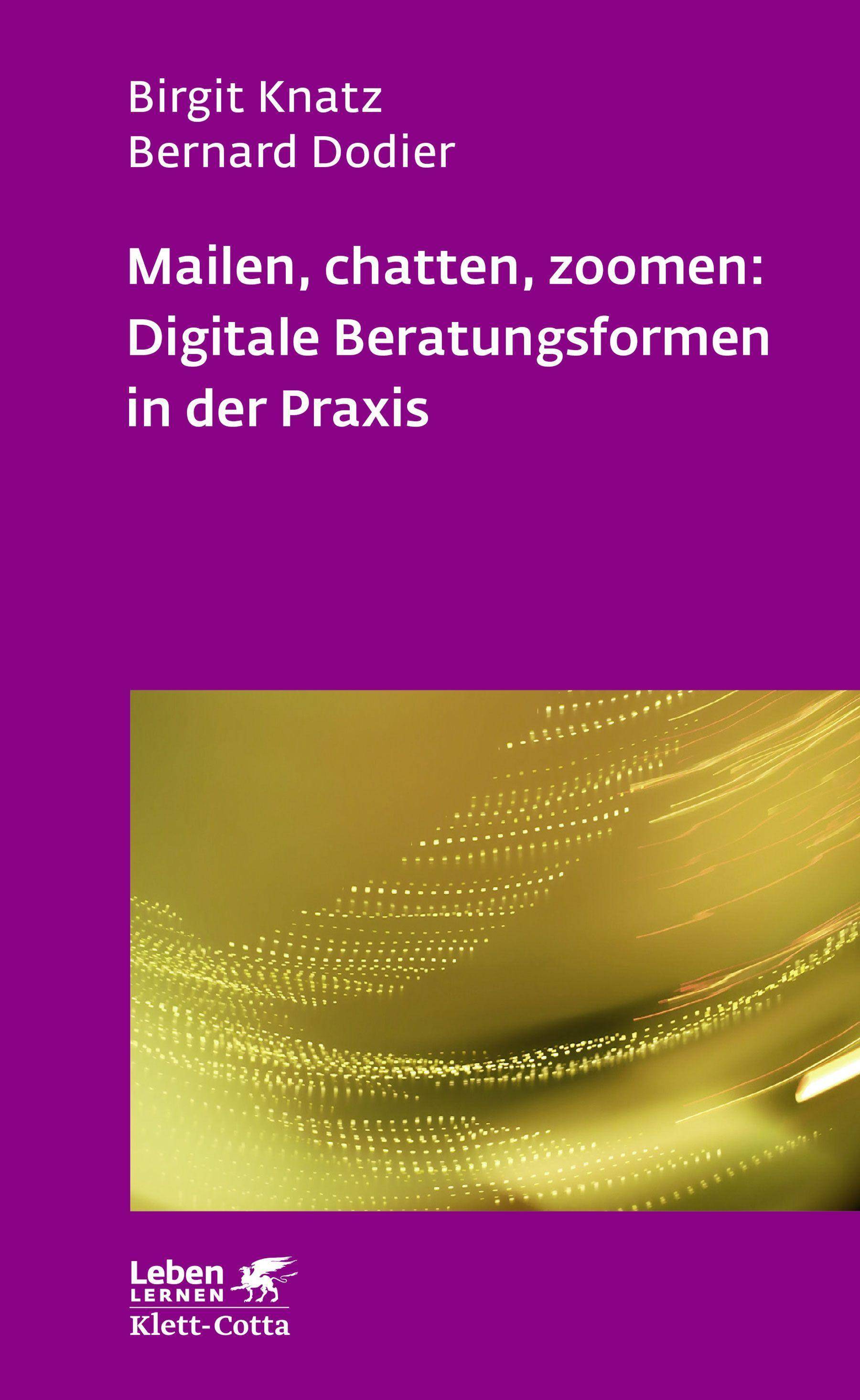 Mailen, chatten, zoomen: Digitale Beratungsformen in der Praxis Leben Lernen 323