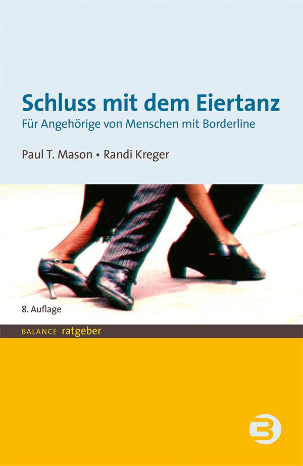 Schluss mit dem Eiertanz Für Angehörige von Menschen mit Borderline