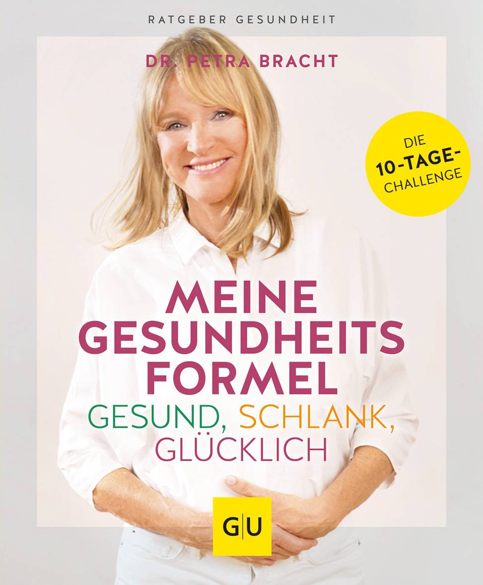 Meine Gesundheitsformel - Gesund, schlank, glücklich Die 10-Tage-Challenge