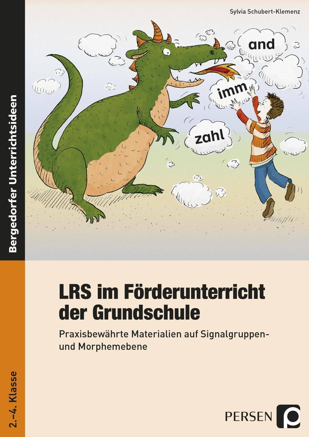 LRS im Förderunterricht der Grundschule Praxisbewährte Materialien auf Signalgruppen- und Morphemebene (2. bis 4. Klasse)