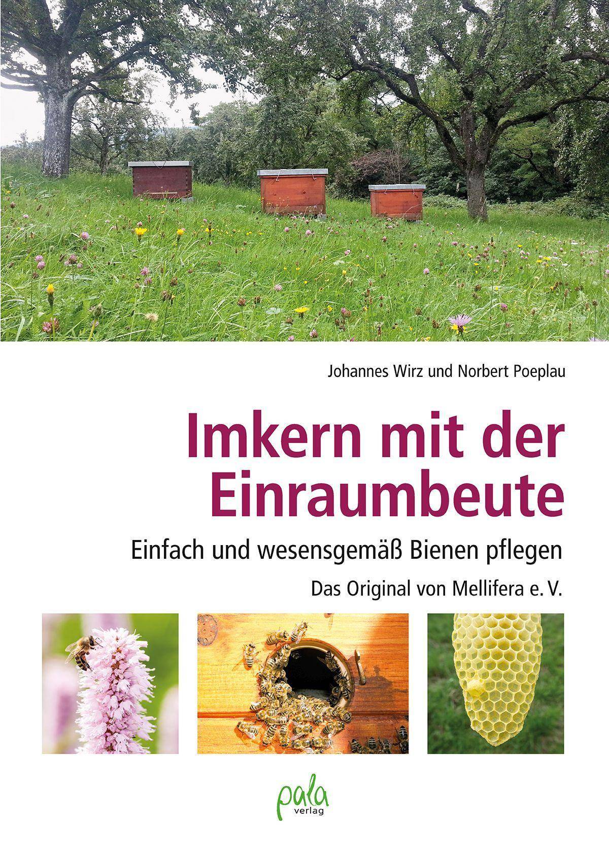 Imkern mit der Einraumbeute Einfach und wesensgemäß Bienen pflegen. Das Original von Mellifera e.V.