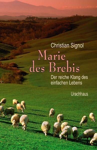 Marie des Brebis Der reiche Klang des einfachen Lebens