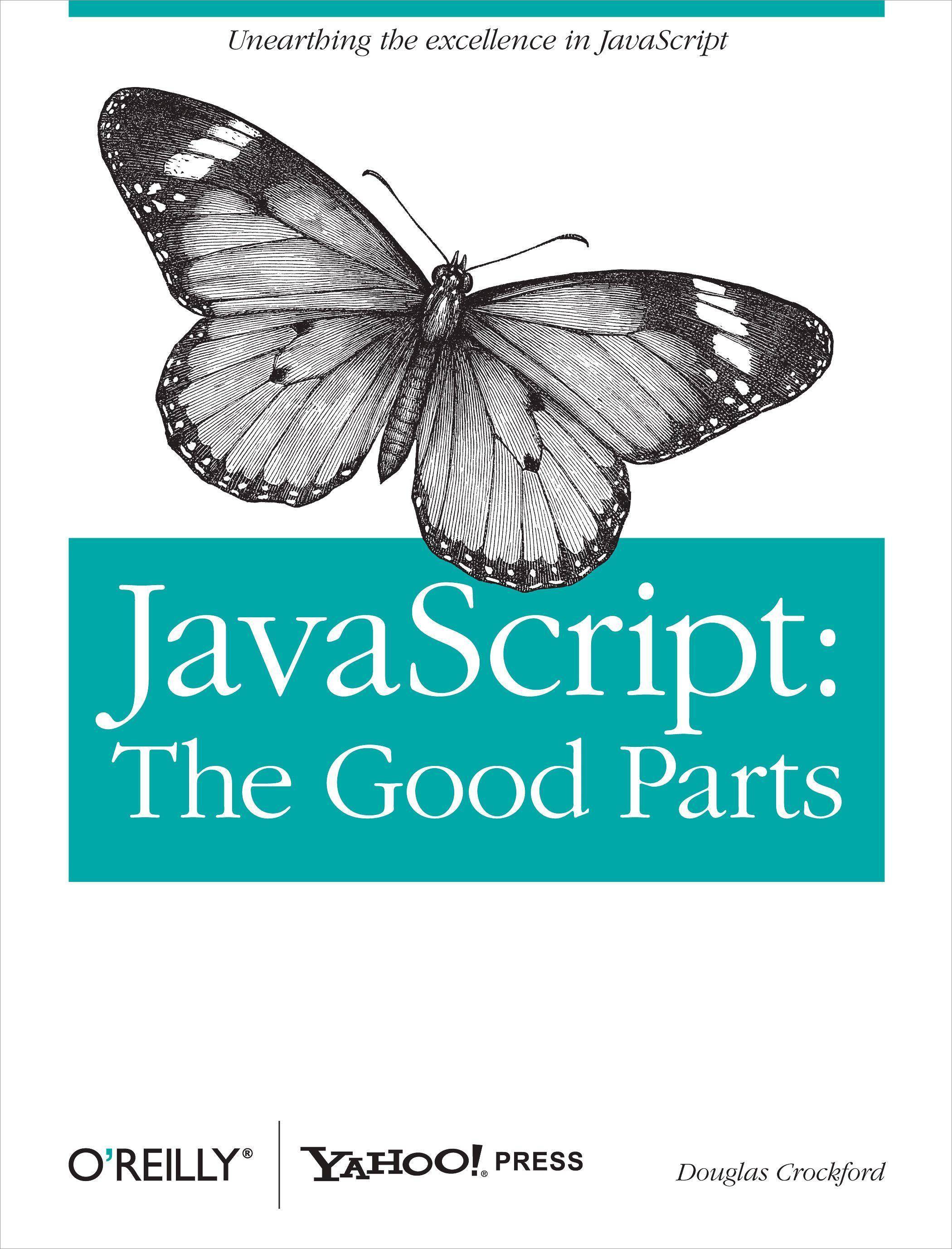 JavaScript: The Good Parts Working with the Shallow Grain of JavaScript