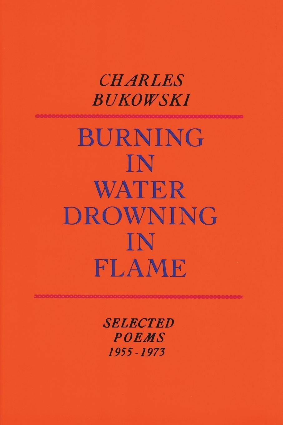 Burning in Water, Drowning in Flame Selected Poems 1955 - 1973