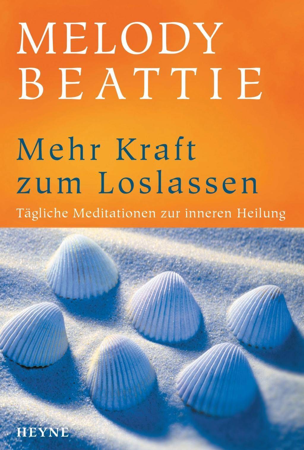 Mehr Kraft zum Loslassen Tägliche Meditationen zur inneren Heilung