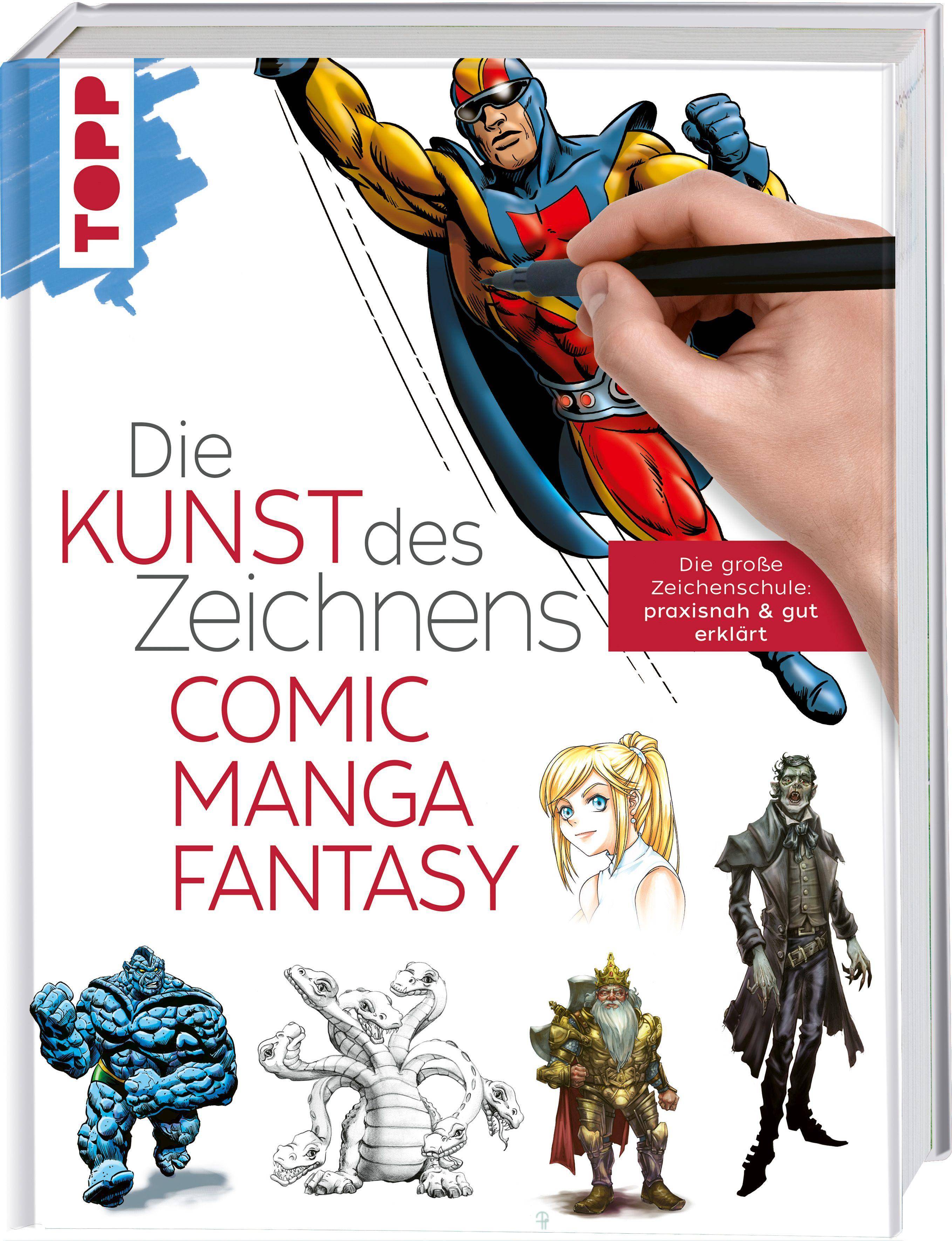 Die Kunst des Zeichnens - Comic, Manga, Fantasy Die große Zeichenschule: praxisnah & gut erklärt