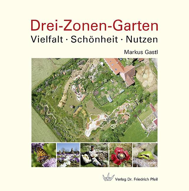 Drei-Zonen-Garten Vielfalt · Schönheit · Nutzen