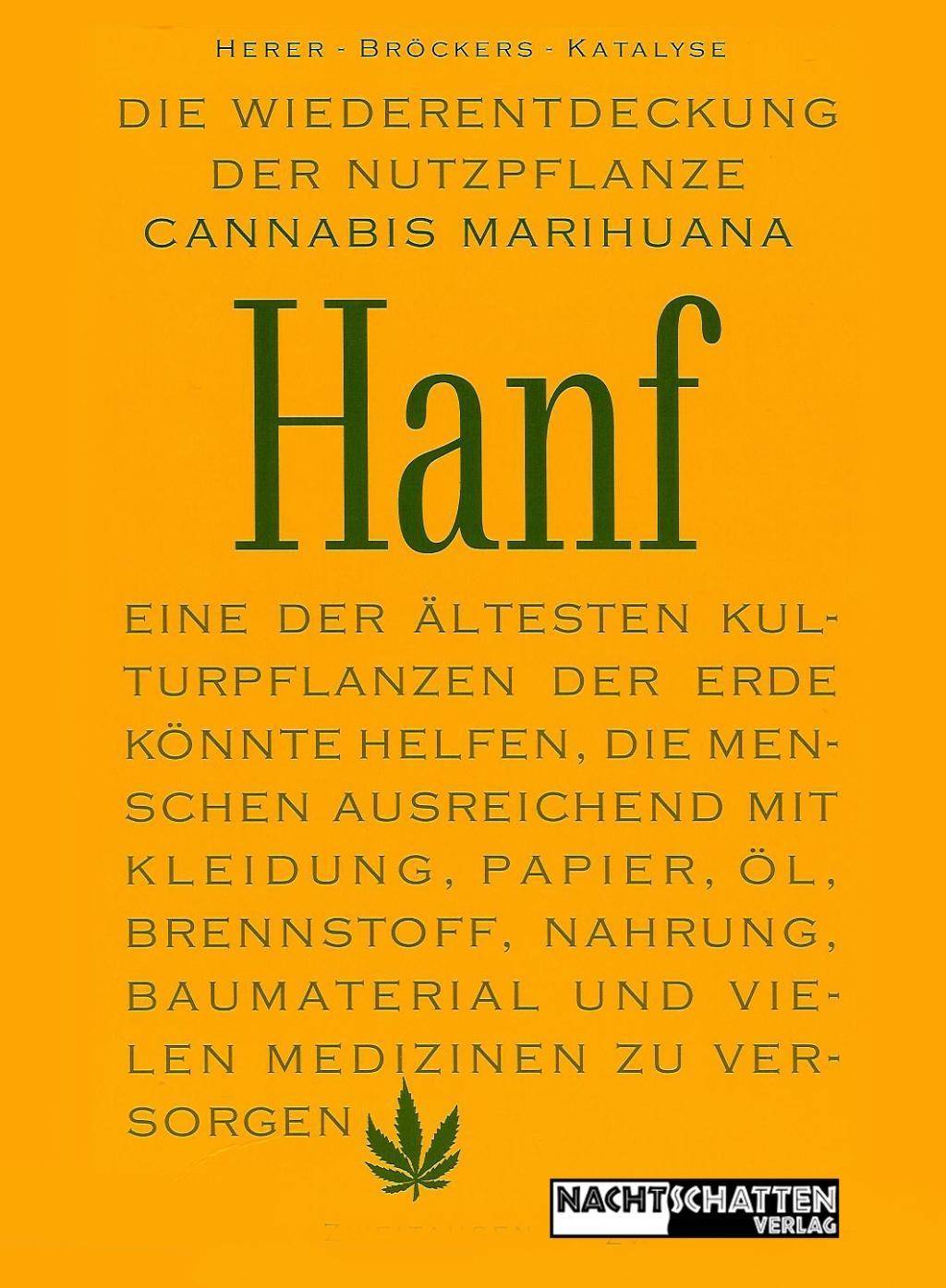 Die Wiederentdeckung der Nutzpflanze Hanf Cannabis Marihuana. Eine der ältesten Kulturpflanzen der Erde könnte helfen, die Menschen ausreichend mit