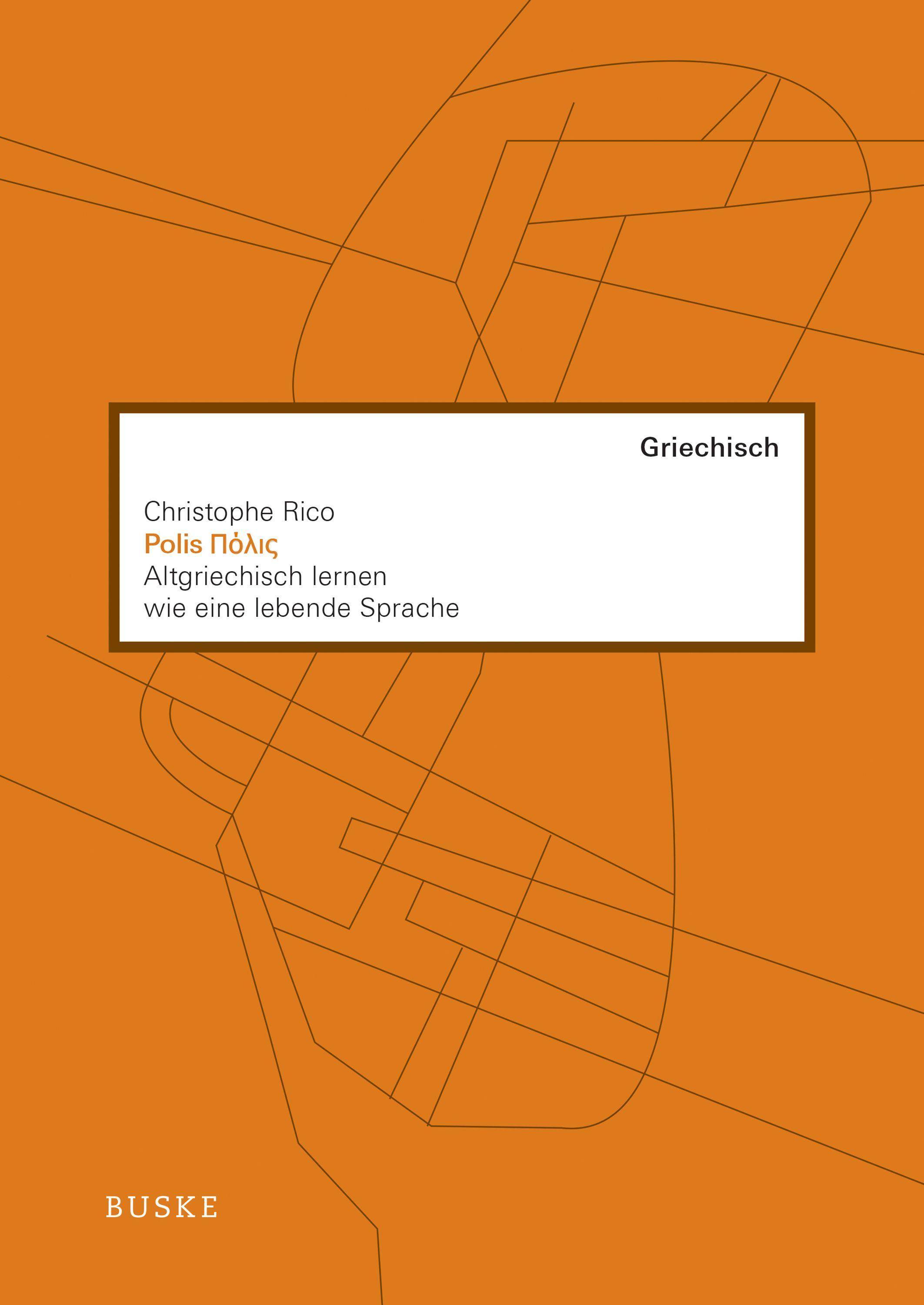 Polis, mit mp3-CD Altgriechisch lernen wie eine lebende Sprache. Griechisch