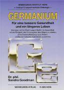 Germanium Für eine bessere Gesundheit und ein längeres Leben. Das neue, sichere Ergänzungsmittel für die Gesundheit, mit der Fähigkeit, das Immun