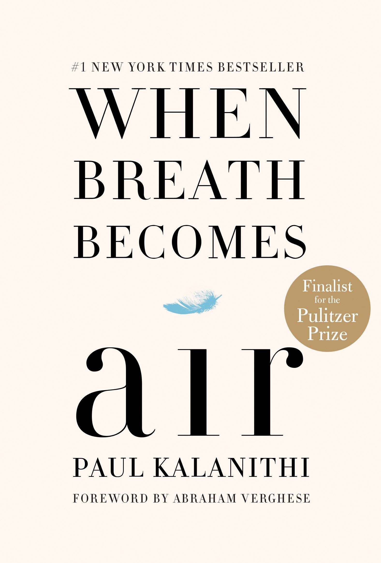 When Breath Becomes Air Foreword: Verghese, Abraham