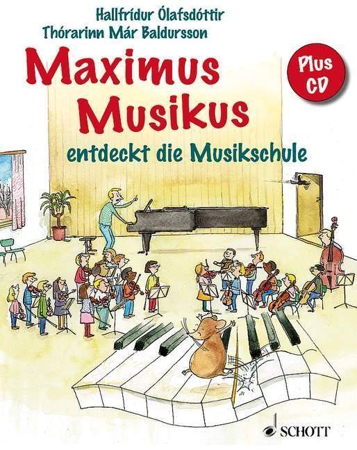 Maximus Musikus entdeckt die Musikschule, mit Audio-CD entdeckt die Musikschule