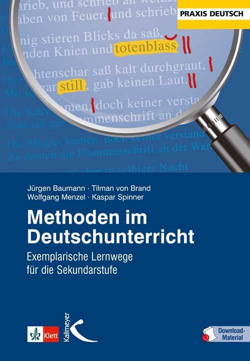 Methoden im Deutschunterricht Exemplarische Lernwege für die Sekundarstufe I und II. Mit Downloadmaterial