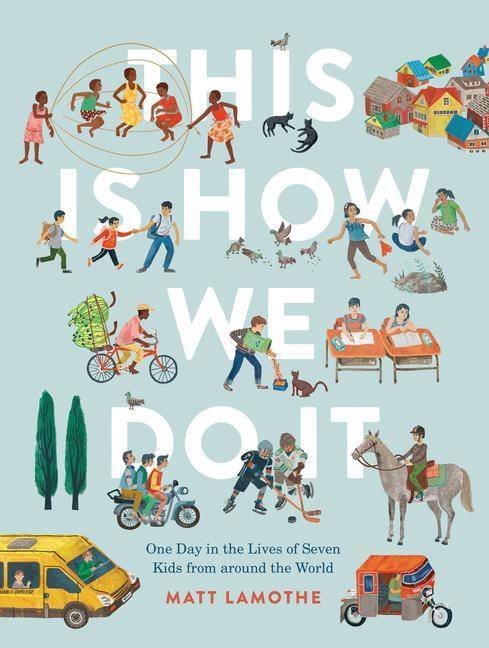 This Is How We Do It One Day in the Lives of Seven Kids from around the World. (Easy Reader Books, Children Around the World Books, Preschool Prep Boo