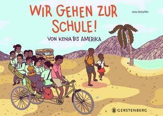 Wir gehen zur Schule! Von Kenia bis Amerika
