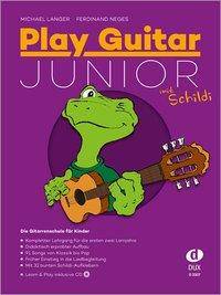 Play Guitar Junior, mit Schildi, mit Audio-CD Die Gitarrenschule für Kinder