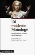 101 moderne Monologe Zum Vorsprechen, Studieren und Kennenlernen