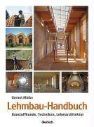 Handbuch Lehmbau Baustoffkunde, Techniken, Lehmarchitektur