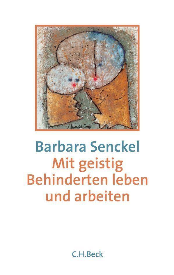 Mit geistig Behinderten leben und arbeiten Eine entwicklungspsychologische Einführung
