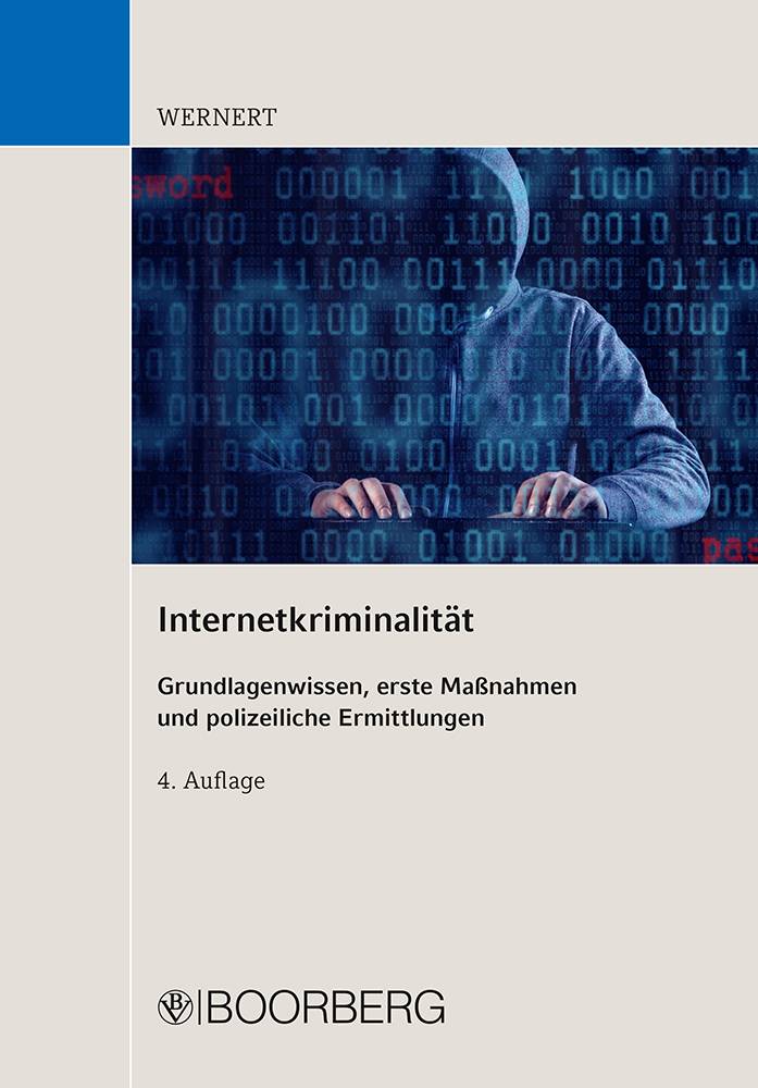 Internetkriminalität Grundlagenwissen, erste Maßnahmen und polizeiliche Ermittlungen