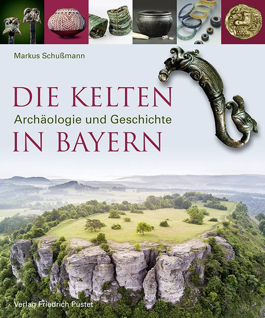 Die Kelten in Bayern Archäologie und Geschichte