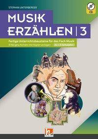 Musik erzählen, mit Audio-CD. Bd.3 Fertige Unterrichtsbausteine für das Fach Musik 9 Hörgeschichten mit Kopiervorlagen I 4.-7. Schuljahr