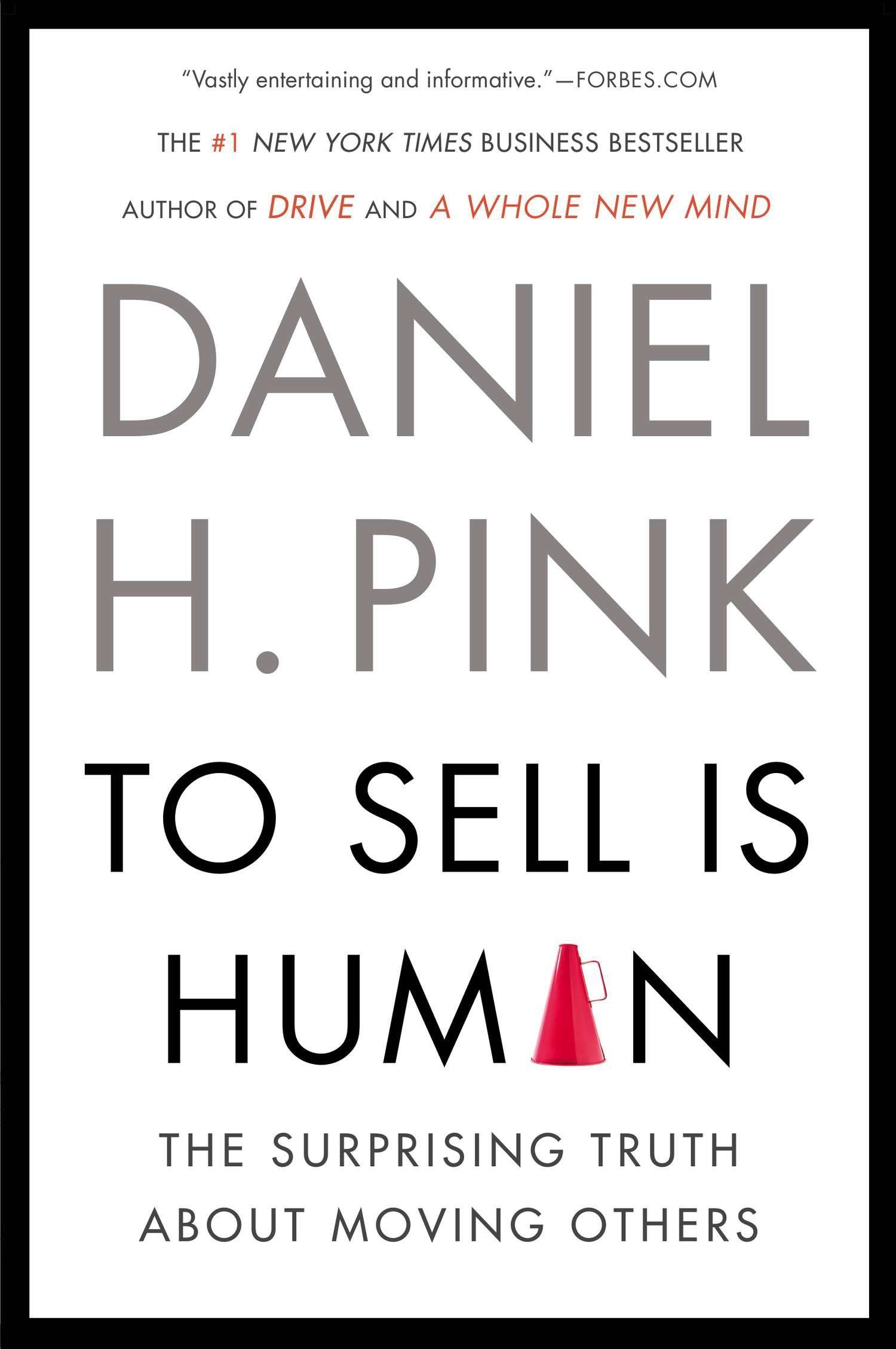 To Sell Is Human The Surprising Truth about Moving Others