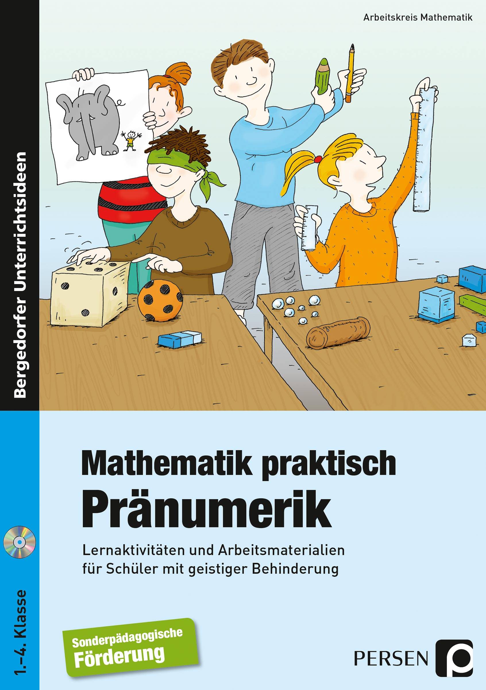 Mathematik praktisch: Pränumerik Lernaktivitäten und Arbeitsmaterialien für Schüler mit geistiger Behinderung (1. bis 4. Klasse)