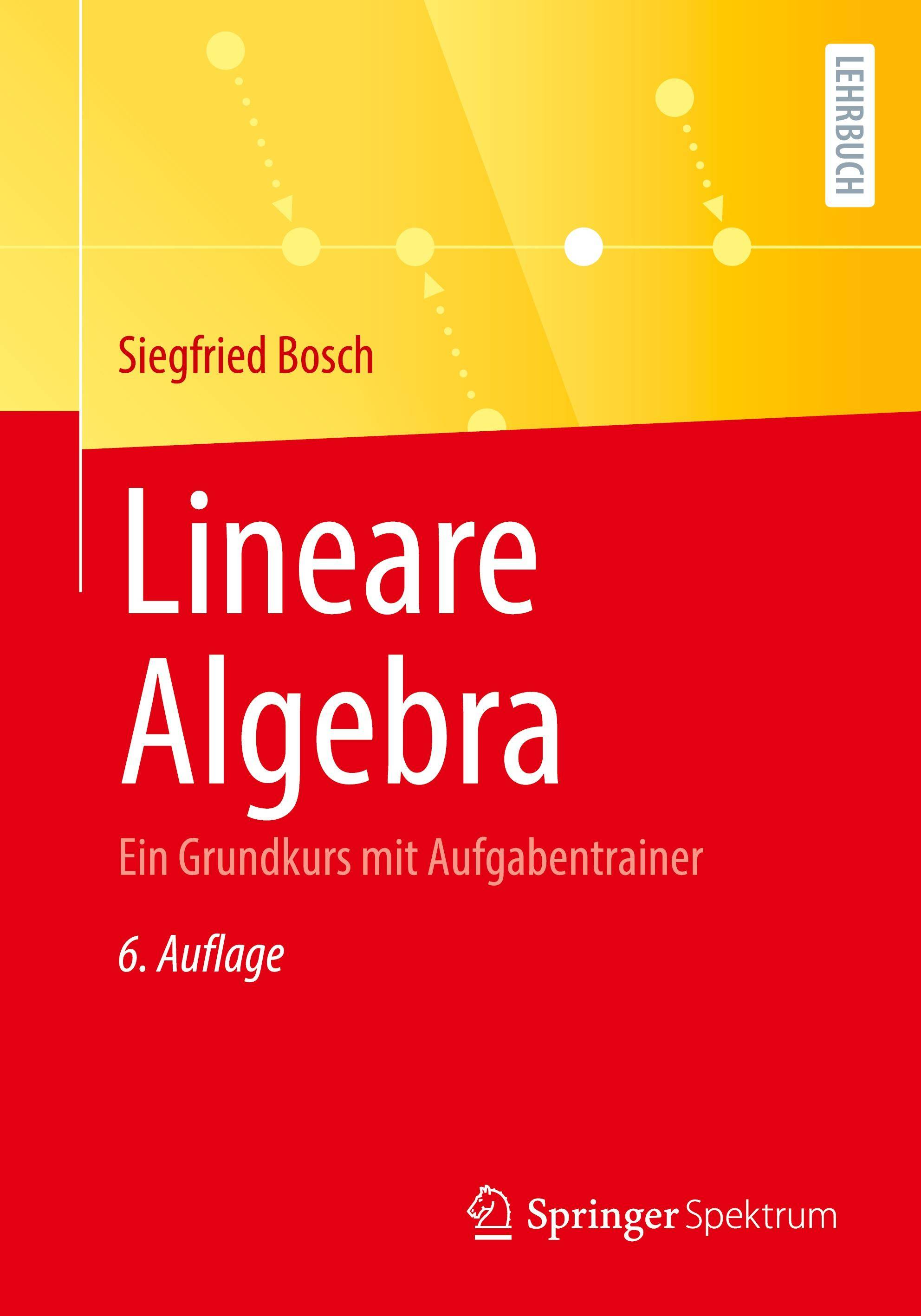 Lineare Algebra Ein Grundkurs mit Aufgabentrainer