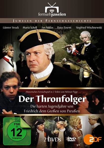 Der Thronfolger - Die harten Jugendjahre von Friedrich dem Großen von Preußen Die harten Jugendjahre von Friedrich dem Grossen von Preussen. Deutsch