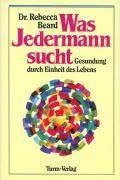 Was jedermann sucht Gesundung durch Einheit des Lebens. Vorw. v. Otto Buchinger