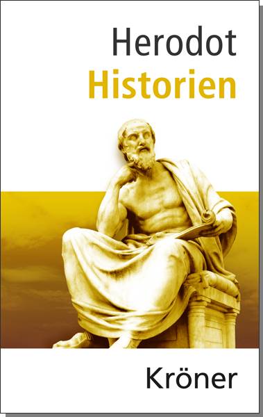 Historien Deutsche Gesamtausgabe. Neu übersetzt, herausgegeben und erläutert von Heinz-Günther Nesselrath