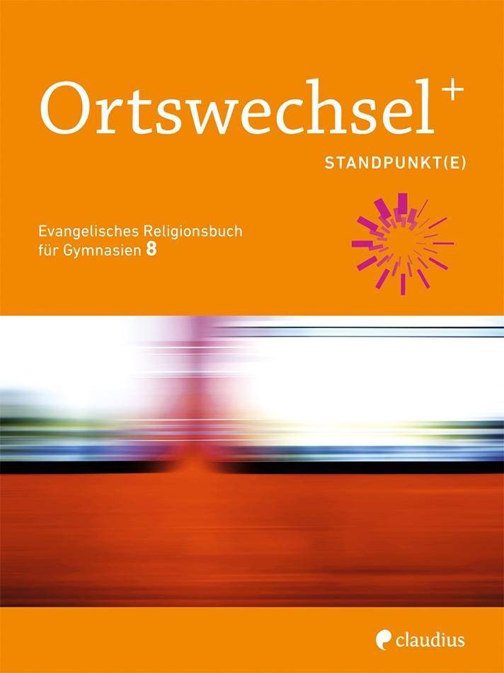 8. Schuljahr, Standpunkt(e) Evangelisches Religionsbuch für Gymnasien - Ausgabe Bayern für Lehrplan PLUS