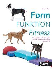 Form Funktion Fitness Ganzheitliches Training für Sport und Physiotherapie beim Hund